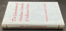 The Constitutions of Abraham Lincoln & Jefferson Davis: A Historical and Biographical Study in Contrasts | Russell Hoover Quynn (1959, Exposition Press Inc., First Edition)