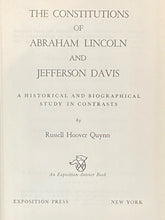 The Constitutions of Abraham Lincoln & Jefferson Davis: A Historical and Biographical Study in Contrasts | Russell Hoover Quynn (1959, Exposition Press Inc., First Edition)