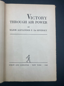 Victory Through Air Power By Major Alexander Seversky (Simon & Schuster 1942)