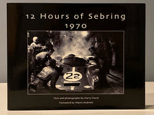 12 Hours of Sebring | Harry Hurst w/ Foreword by Mario Andretti (2004, Hurst Communications Inc., First Printing)