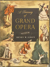 A Treasury of Grand Opera | Henry W. Simon (1946, Simon and Schuster)