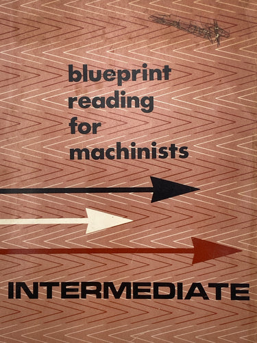Blueprint Reading for Machinists Intermediate (1971, Delmar Publishers)