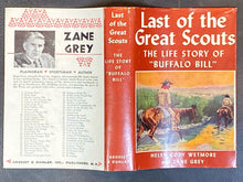 Last of the Great Scouts: The Life Story of "Buffalo Bill" | Helen Cody Wetmore, Zane Grey (1918, Grosset &amp; Dunlap, Publishers)