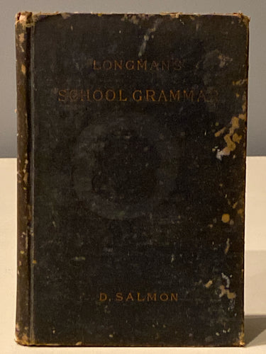 Longman's School Grammar | David Salmon (1893, Longman's, Green, and Co., New York)