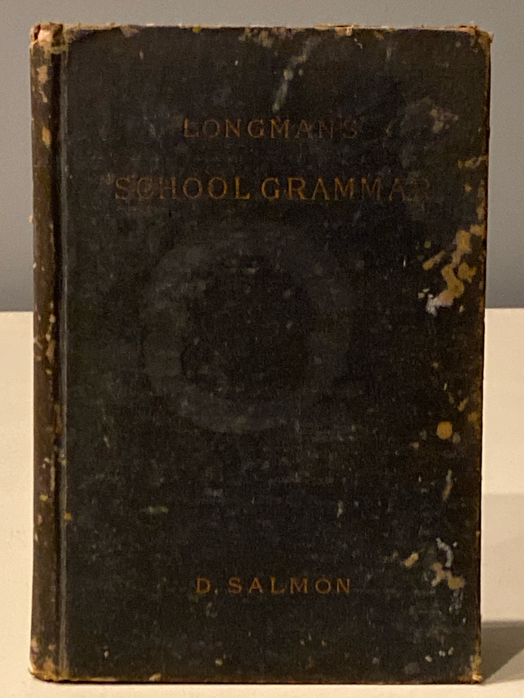 Longman's School Grammar | David Salmon (1893, Longman's, Green, and Co., New York)