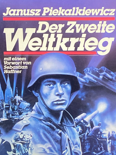 Der Zweite Weltkrieg (The Second World War) | Janusz Piekalkiewicz (1986, Manfred Pawlak-Verlagsgesellschaft mbH, Herrsching)