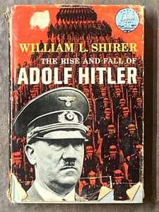 The Rise & Fall of Adolf Hitler by William Shirer