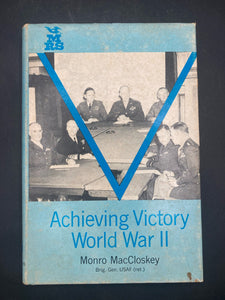 Achieving Victory World War II By Monro MacCloskey (1970 1st Edition)