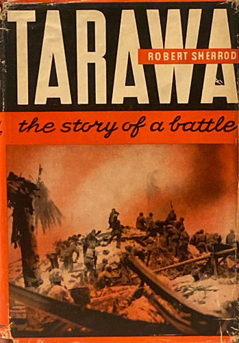 Tarawa: The Story of a Battle | Robert Sherrod (1944, Duell, Sloan and Pearce, Inc., Third Printing)