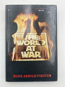 The World At War By Mark Arnold-Forster (1973 1st Edition, Hardcover)