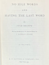 No Idle Words and Having the Last Word | Ivor Brown (1951, E.P. Dutton &amp; Company, Inc., First Edition)