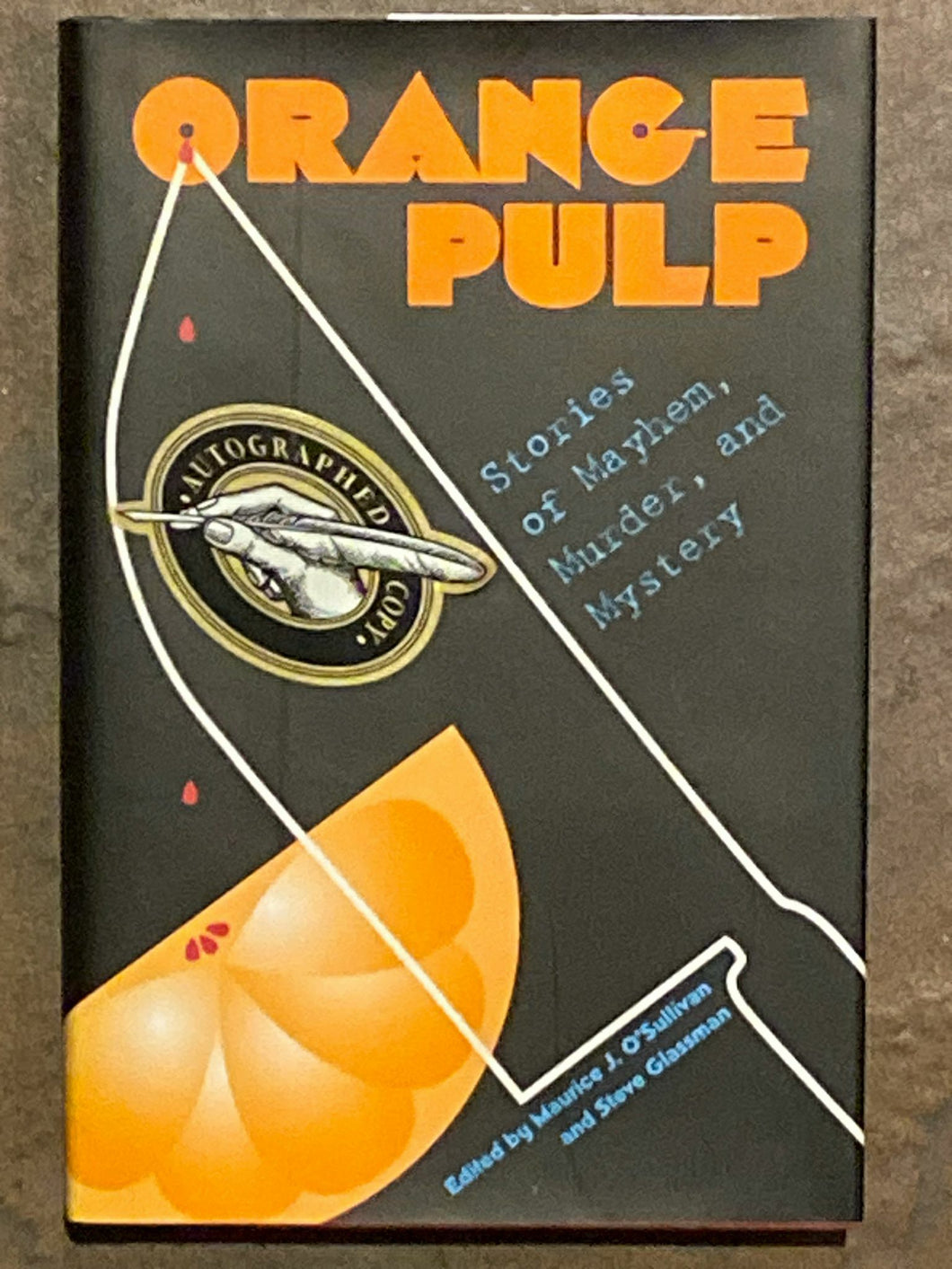 Orange Pulp: Stories of Mayhem, Murder, and Mystery (Maurice J. O'Sullivan, Steve Glassman (2000, University Press of Florida, Autographed)