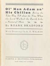 Ol' Man Adam An' His Chillun: Roark Bradford w/ Drawings by A.B. Walker (1928, Harper &amp; Row, Publishers)