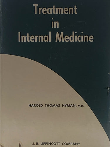 Treatment In Internal Medicine | Harold Thomas Hyman, M.D. (1958, J.P. Lippincott Company)