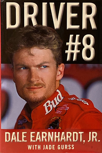 Driver #8 | Dale Earnhardt, Jr. with Jade Gurss (2002, Warner Books, Inc., First Printing, Autographed)