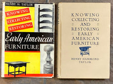 Knowing, Collecting, Restoring Early American Furniture | Henry Hammond Taylor (1930, J.B. Lippincott Company, Tenth Impression)
