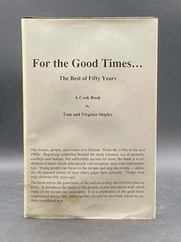 For the Good Times... The Best of Fifty Years | Tom Shipley, Virginia Shipley (1996, The Shipley's Publishing Company, Signed)