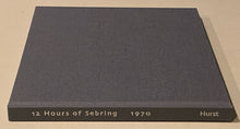 12 Hours of Sebring | Harry Hurst w/ Foreword by Mario Andretti (2004, Hurst Communications Inc., First Printing)