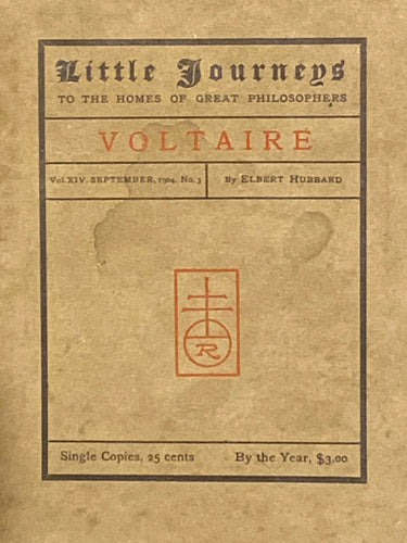 Little Journeys to the Homes of Great Philosophers: Voltaire | Elbert Hubbard (MCMIV - 1904, Rycrofters)