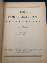 Fifty Famous Americans By Ward Griffith, 1946