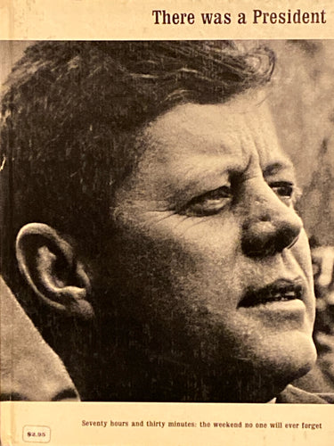 There Was A President - Seventy Hours and Thirty Minutes: The Weekend No One Will Ever Forget (1966, The Ridge Press)
