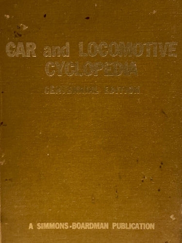 Car and Locomotive Cyclopedia of American Practices Centennial Edition | George R. Cockle (1974, Simmons-Boardman Publishing Corporation, Third Edition)