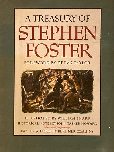 A Treasury of Stephen Foster | John Tasker Howard w/ Illustrations by William Sharp (1946, Random House, Inc., First Printing)