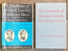 The Constitutions of Abraham Lincoln & Jefferson Davis: A Historical and Biographical Study in Contrasts | Russell Hoover Quynn (1959, Exposition Press Inc., First Edition)