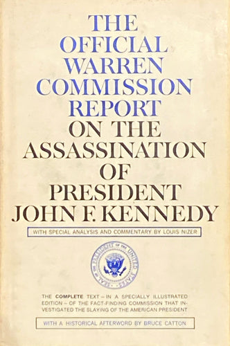 The Official Warren Commission Report on the Assassination of President John F. Kennedy | Louis Nizer (1964, Doubleday & Company, Inc.)