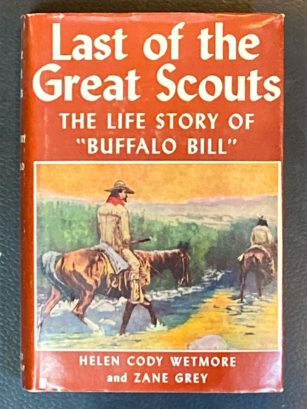 Last of the Great Scouts: The Life Story of 