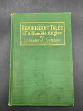Reminiscent Tales of a Humble Angler by Frank Johnson SIGNED BY AUTHOR 1922